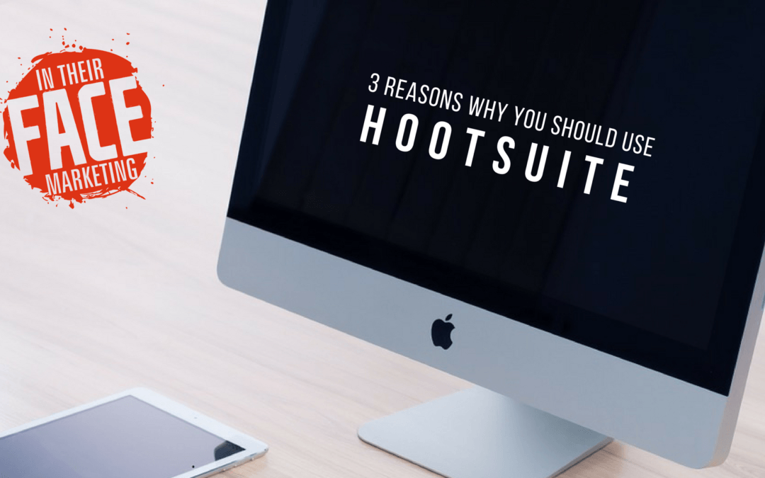 3 Reasons Why You Should Utilize Hootsuite