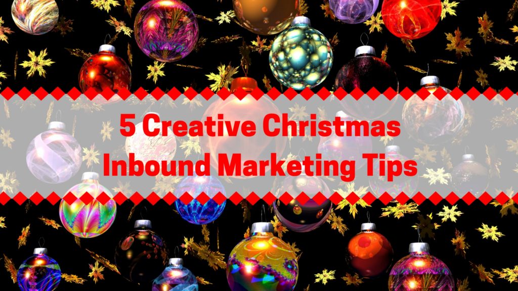 5 Creative Christmas Inbound Marketing Tips